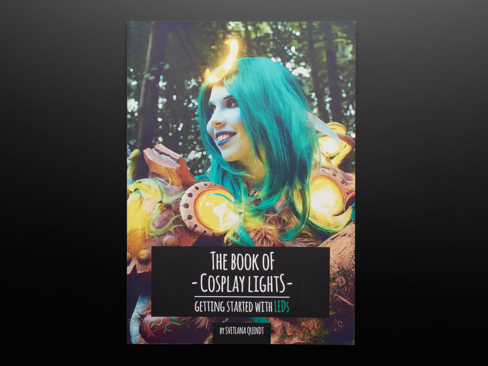 The Book of Cosplay Lights - Getting Started with LEDs