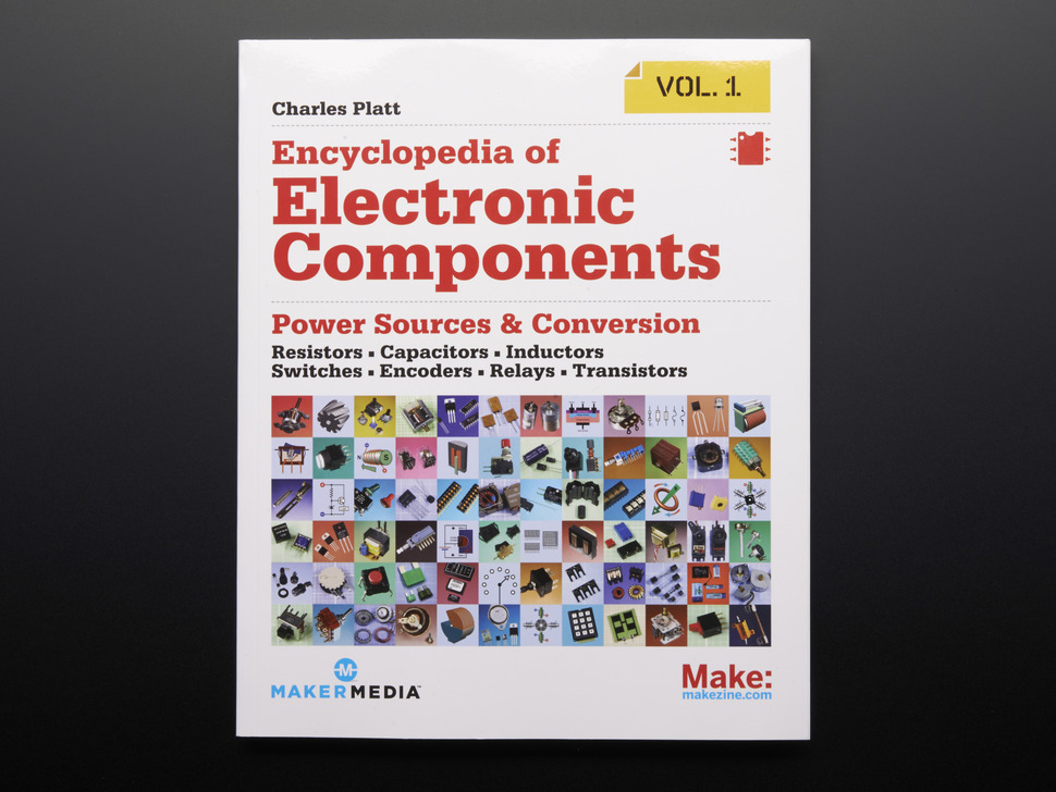 Encyclopedia of Electronic Components Volume 1 by Charles Platt