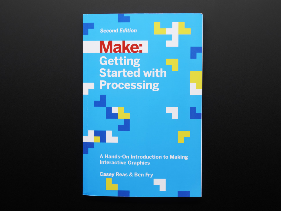 Getting Started with Processing by Casey Reas & Ben Fry